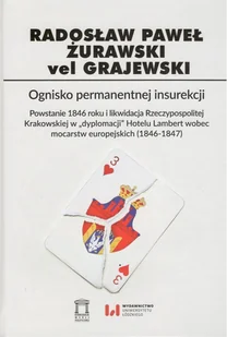 Ognisko permanentnej insurekcji Żurawski vel Grajewski Radosław Paweł - Historia świata - miniaturka - grafika 1