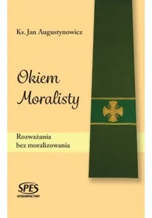 SPES ks. Jan Augustynowicz Okiem Moralisty - Religia i religioznawstwo - miniaturka - grafika 2