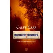 Powieści - Rebis Miasteczko Surrender Caleb Carr 1 - miniaturka - grafika 1