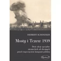 Schindler Herbert Mosty i Tczew 1939. Dwie akcje specjalne ...