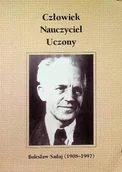 Biografie i autobiografie - Człowiek Nauczyciel Uczony Bolesław Sadaj 1908 - 1997 - miniaturka - grafika 1