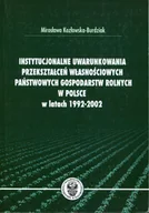 Ekonomia - Instytucjonalne uwarunkowania przekształceń własnościowych państwowych gospodarstw rolnych w Polsce w laach 1992 - 2002 - miniaturka - grafika 1