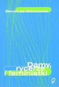 E-booki - podręczniki - Sławomira Walczewska Damy, rycerze i feministki - miniaturka - grafika 1