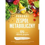 Diety, zdrowe żywienie - Zwierciadło Pokonaj zespół metaboliczny. Jak dzięki diecie pozbyć się otyłości brzusznej, nadciśnienia i insulinooporności Justyna Mizera - miniaturka - grafika 1