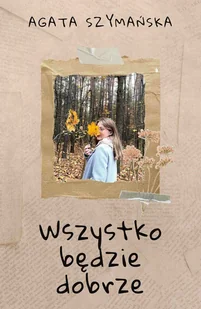 Wszystko będzie dobrze - Literatura obyczajowa - miniaturka - grafika 1