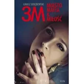 Powieści sensacyjne - 3M Miasto mafia&miłość Łukasz Gołębiewski - miniaturka - grafika 1