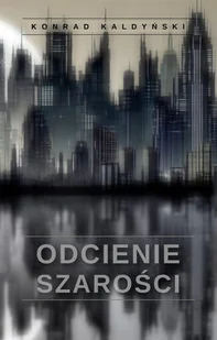Odcienie szarości - E-booki - fantastyka i horror - miniaturka - grafika 1