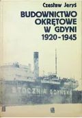 Książki o kulturze i sztuce - Budownictwo okrętowe w Gdyni 1920 1945 - miniaturka - grafika 1
