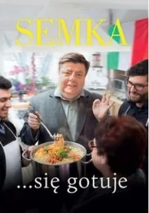 Zysk i S-ka Semka...się gotuje - Piotr Semka - Książki kucharskie - miniaturka - grafika 2