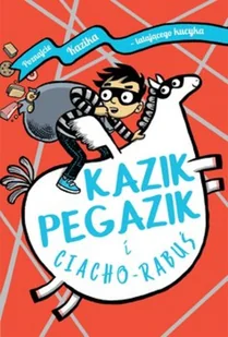AKAPIT PRESS Kazik Pegazik i Ciacho-Rabuś - Philip Reeve, Sarah McIntyre - Baśnie, bajki, legendy - miniaturka - grafika 2