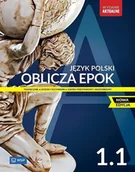 Podręczniki dla liceum - Oblicza epok 1.1. Język polski. Podręcznik. Klasa 1. Część 1. Liceum i technikum. Zakres podstawowy i rozszerzony - podręcznik - miniaturka - grafika 1
