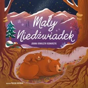 Książki edukacyjne - Mały Niedźwiadek - Joanna Kowalczyk-Bednarczyk - miniaturka - grafika 1