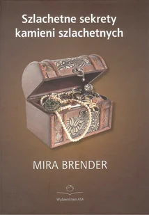 Szlachetne sekrety kamieni szlachetnych - Brender Mira - Poradniki psychologiczne - miniaturka - grafika 2