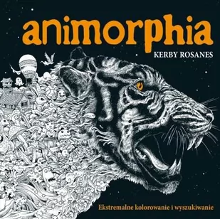Animorphia Ekstremalne kolorowanie i wyszukiwanie - Rosanes Kerby - Poradniki hobbystyczne - miniaturka - grafika 1