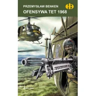 Historia świata - Bellona Przemysław Benken Ofensywa Tet 1968 - miniaturka - grafika 1