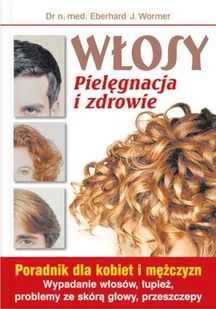 Włosy. Pielęgnacja i Zdrowie - Moda i uroda - miniaturka - grafika 1