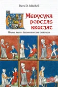 Historia świata - Medycyna podczas krucjat. Wojna, rany i średniowieczna chirurgia - miniaturka - grafika 1