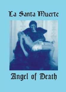 La Santa Muerte. Angel of Death - E-booki obcojęzyczne - miniaturka - grafika 1