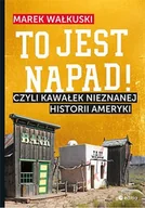 Audiobooki - literatura faktu - To jest napad! Czyli kawałek nieznanej historii Ameryki - miniaturka - grafika 1