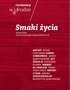 Kolska Katarzyna, Bielecki Roman Rozmowy W drodze Smaki życia - dostępny od ręki, natychmiastowa wysyłka - Biografie i autobiografie - miniaturka - grafika 1