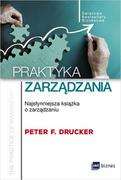 Zarządzanie - MT Biznes Praktyka zarządzania. Najsłynniejsza książka o zarządzaniu - Peter F. Drucker - miniaturka - grafika 1