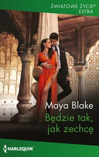 Światowe Życie Ekstra 6 / Będzie tak, jak zechcę - Maya Blake - książka - Romanse - miniaturka - grafika 1