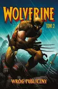 Komiksy dla dorosłych - Wolverine T.2 Wróg publiczny - Mark Millar - miniaturka - grafika 1