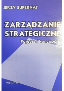 Zarządzanie strategiczne pojęcia i koncepcje - Zarządzanie - miniaturka - grafika 1