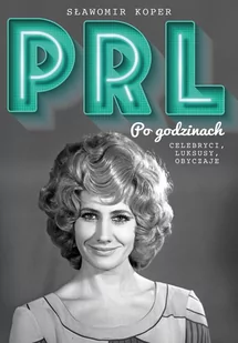 Prl po godzinach Celebryci, luksusy, obyczaje - Felietony i reportaże - miniaturka - grafika 1