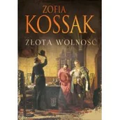 Powieści - Złota wolność Zofia Kossak - miniaturka - grafika 1
