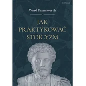 Filozofia i socjologia - Sensus Jak praktykować stoicyzm - miniaturka - grafika 1