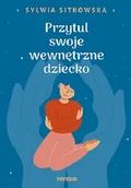 Psychologia - Przytul swoje wewnętrzne dziecko - miniaturka - grafika 1