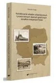 Albumy - architektura - Kształtowanie układów urbanistycznych i przestrzennych dawnych granicznych ośrodków kolejowych Polski - miniaturka - grafika 1