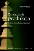Zarządzanie - Wydawnictwo Naukowe PWN Zarządzanie produkcją - Edward Pająk - miniaturka - grafika 1