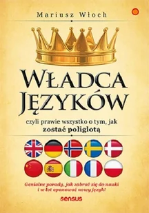 Władca Języków Czyli Prawie Wszystko O Tym Jak Zostać Poliglotą Mariusz Włoch - Nauka - miniaturka - grafika 1