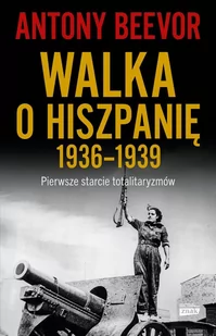 Walka o Hiszpanię 1936-1939 - E-booki - historia - miniaturka - grafika 1
