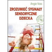 Pedagogika i dydaktyka - Zrozumieć sygnały sensoryczne dziecka - miniaturka - grafika 1