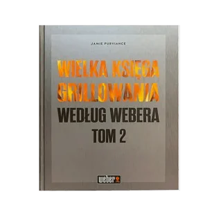 Wielka Księga Grillowania Według Webera - Tom 2 - Książki kucharskie - miniaturka - grafika 1