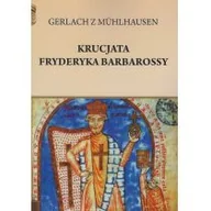 Historia świata - Krucjata Fryderyka Barbarossy Gerlach z Muhlhausen - miniaturka - grafika 1