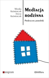 Mediacja rodzinna - MONIKA KAŹMIERCZAK, JANUSZ KAŹMIERCZAK - Psychologia - miniaturka - grafika 2