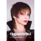 Biografie i autobiografie - Trojanowska. Rozmawiał Leszek Gnoiński - miniaturka - grafika 1