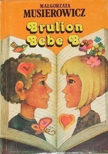 Brulion Bebe B. Jeżycjada. Tom 6 - Literatura popularno naukowa dla młodzieży - miniaturka - grafika 1