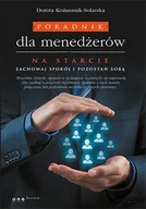 E-booki - biznes i ekonomia - Poradnik dla menedżerów. Na starcie zachowaj spokój i pozostań sobą - miniaturka - grafika 1