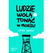 Powieści - Ludzie wolą tonąć w morzu Dayan Leore - miniaturka - grafika 1