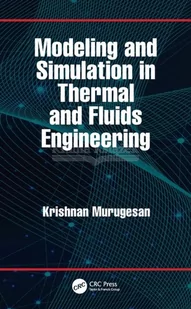 Modeling and Simulation in Thermal and Fluids Engineering - Pozostałe książki - miniaturka - grafika 1