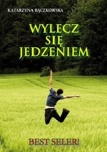 BLACK UNICORN Wylecz się jedzeniem Katarzyna Bączkowska - Zdrowie - poradniki - miniaturka - grafika 2