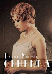Zysk i S-ka Gehenna, czyli dzieje nieszczęśliwej miłości - Helena Mniszkówna - Klasyka - miniaturka - grafika 1