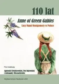 110 lat Anne of Green Gables Lucy Maud Montgomery w Polsce. - Agnieszka Kwiatkowska, Ewa Rajewska, Aleksandra Wieczorkiewicz - Pomoce naukowe - miniaturka - grafika 1