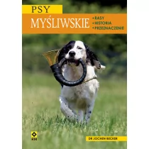 RM Psy myśliwskie. Historia, rasy, przeznaczenie - Becker Jochen - Przewodniki - miniaturka - grafika 1