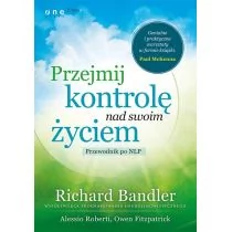 OnePress Przejmij kontrolę nad swoim życiem - Richard Bandler, Fitzpatrick Owen, Roberti Alessio - Poradniki psychologiczne OnePress Przejmij kontrolę nad swoim życiem - Richard Bandler, Fitzpatrick Owen, Roberti Alessio - Poradniki psychologiczne - miniaturka - grafika 1